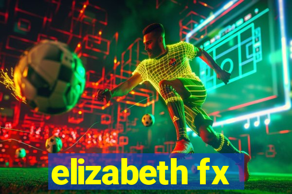 elizabeth fx